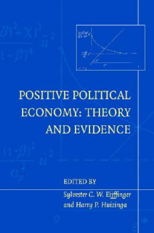Kniha Positive Political Economy Sylvester C. W. EijffingerHarry P. Huizinga