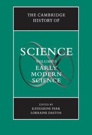 Buch Cambridge History of Science: Volume 3, Early Modern Science Katharine ParkLorraine Daston