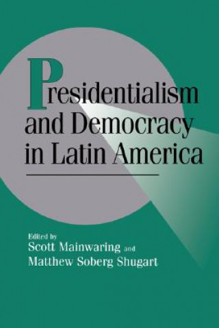 Kniha Presidentialism and Democracy in Latin America Peter Lange
