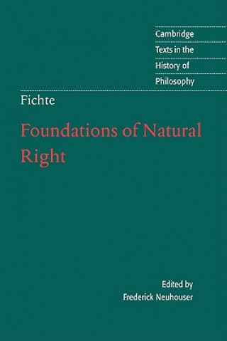 Carte Foundations of Natural Right J. G. FichteFrederick NeuhouserMichael Baur