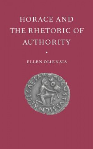 Carte Horace and the Rhetoric of Authority Ellen Oliensis