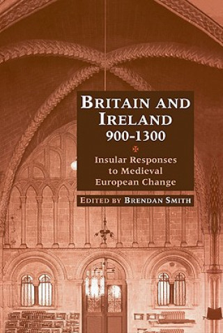 Kniha Britain and Ireland, 900-1300 Brendan Smith