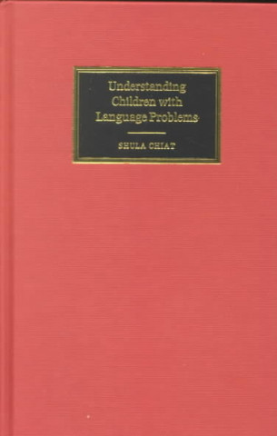 Knjiga Understanding Children with Language Problems Shula Chiat