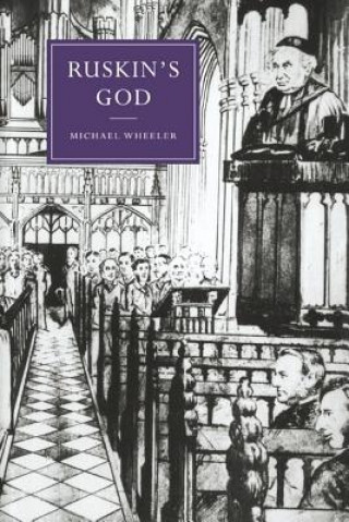 Könyv Ruskin's God Michael Wheeler