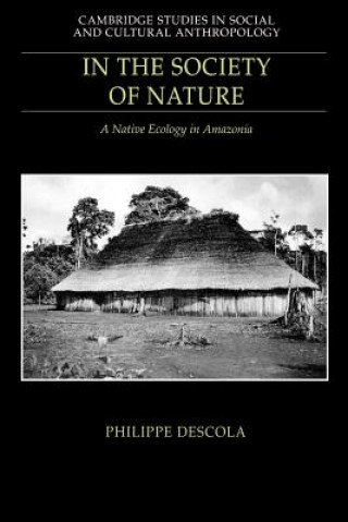 Knjiga In the Society of Nature Descola