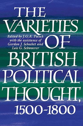 Könyv Varieties of British Political Thought, 1500-1800 J. G. A. Pocock