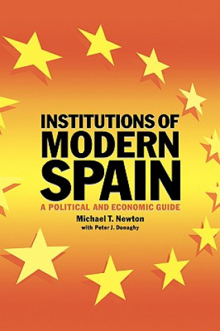 Könyv Institutions of Modern Spain Michael T. NewtonPeter J. Donaghy