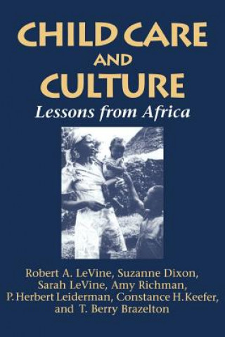 Kniha Child Care and Culture Robert A. LevineSarah LevineSuzanne DixonAmy Richman