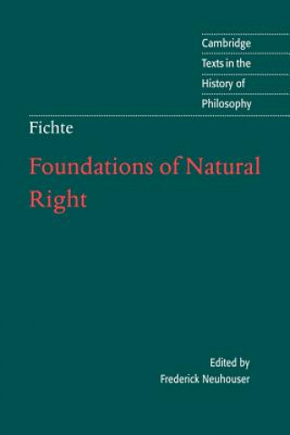 Könyv Foundations of Natural Right J. G. FichteFrederick NeuhouserMichael Baur