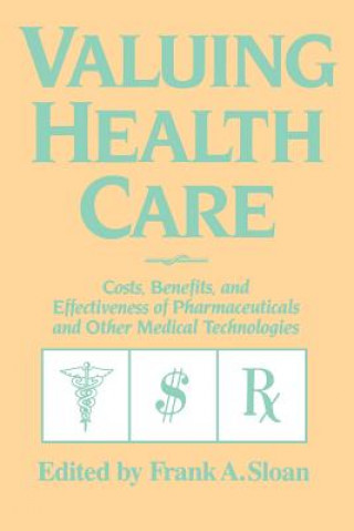 Könyv Valuing Health Care Frank A. Sloan