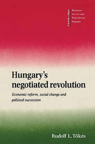 Libro Hungary's Negotiated Revolution Rudolf L. Tokes