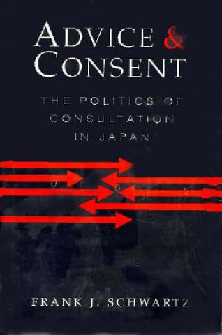 Kniha Advice and Consent Frank J. Schwartz
