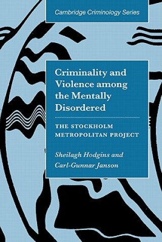 Książka Criminality and Violence among the Mentally Disordered Sheilagh (Universite de Montreal) Hodgins