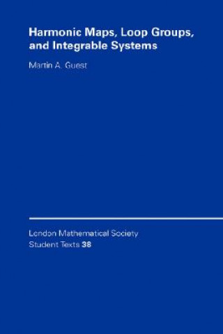 Kniha Harmonic Maps, Loop Groups, and Integrable Systems Martin A. Guest