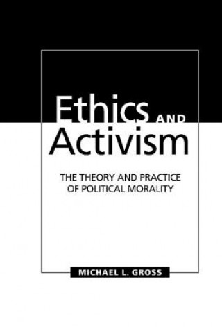 Könyv Ethics and Activism Michael L. Gross