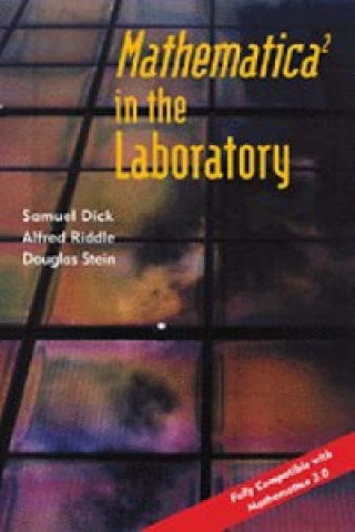 Kniha Mathematica  (R) in the Laboratory Samuel DickAlfred RiddleDouglas Stein