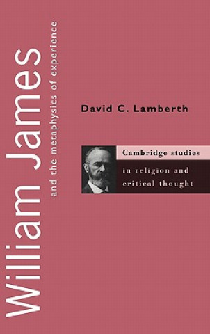 Carte William James and the Metaphysics of Experience David C. Lamberth