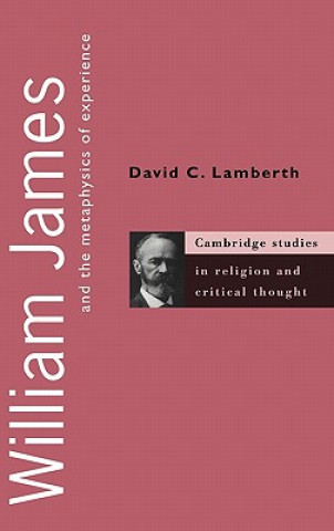 Książka William James and the Metaphysics of Experience David C. Lamberth