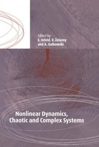 Könyv Nonlinear Dynamics, Chaotic and Complex Systems E. InfeldR. ZelaznyA. Galkowski