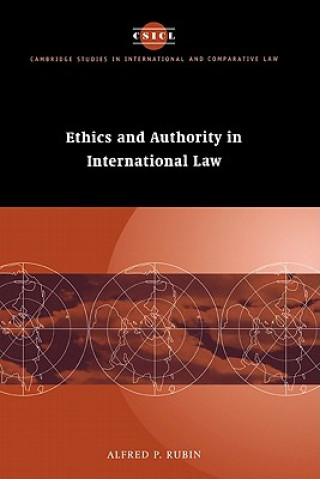 Könyv Ethics and Authority in International Law Alfred P. Rubin