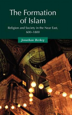 Carte Formation of Islam Jonathan P. Berkey