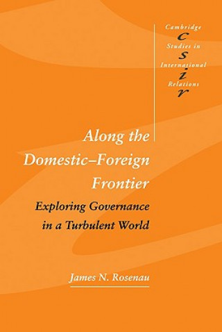 Carte Along the Domestic-Foreign Frontier James N. Rosenau