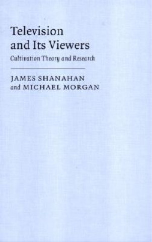 Kniha Television and its Viewers James Shanahan