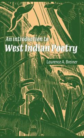 Kniha Introduction to West Indian Poetry Laurence A. (Boston University) Breiner