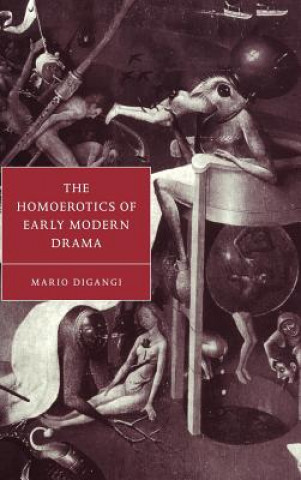 Книга Homoerotics of Early Modern Drama Mario (Indiana University) DiGangi