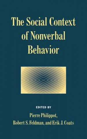 Könyv Social Context of Nonverbal Behavior Pierre PhilippotRobert S. FeldmanErik J. Coats