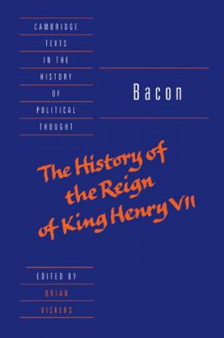 Knjiga Bacon: The History of the Reign of King Henry VII and Selected Works Francis Bacon