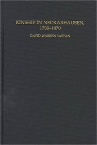 Könyv Kinship in Neckarhausen, 1700-1870 David Warren Sabean