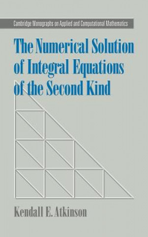 Książka Numerical Solution of Integral Equations of the Second Kind Kendall E. Atkinson