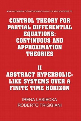 Könyv Control Theory for Partial Differential Equations: Volume 2, Abstract Hyperbolic-like Systems over a Finite Time Horizon Irena (University of Virginia) Lasiecka