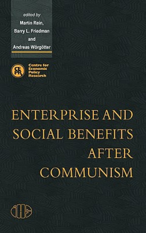 Carte Enterprise and Social Benefits after Communism Martin ReinBarry L. FriedmanAndreas Wörgötter