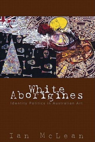 Libro White Aborigines Ian McLean