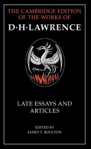 Kniha D. H. Lawrence: Late Essays and Articles D. H. LawrenceJames T. Boulton