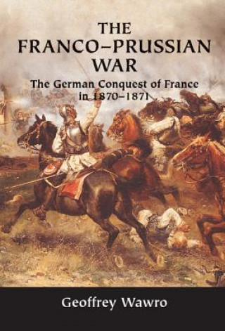 Carte Franco-Prussian War Geoffrey Wawro