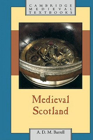 Carte Medieval Scotland A. D. M. (Queen's University Belfast) Barrell
