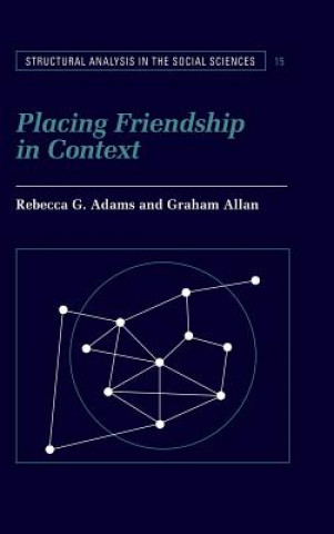 Könyv Placing Friendship in Context Rebecca G. AdamsGraham Allan