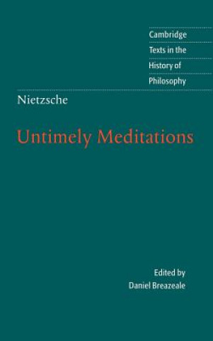 Carte Nietzsche: Untimely Meditations Friedrich NietzscheDaniel BreazealeR. J. Hollingdale