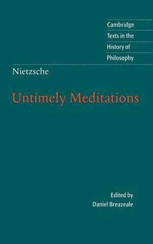 Knjiga Nietzsche: Untimely Meditations Friedrich NietzscheDaniel BreazealeR. J. Hollingdale