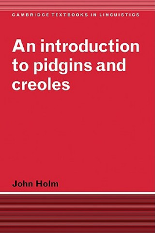 Kniha Introduction to Pidgins and Creoles John Holm