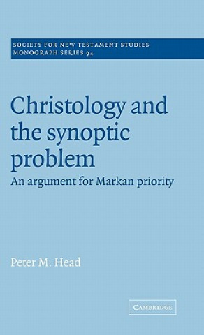 Kniha Christology and the Synoptic Problem Peter M. Head