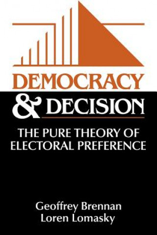 Carte Democracy and Decision Geoffrey BrennanLoren Lomasky