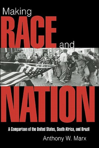 Книга Making Race and Nation Anthony W. Marx