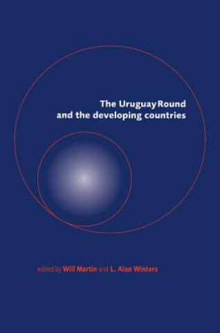 Könyv Uruguay Round and the Developing Countries Will MartinL. Alan Winters