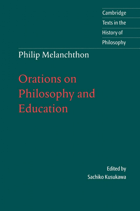 Kniha Melanchthon: Orations on Philosophy and Education Philip Melanchthon