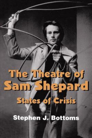 Carte Theatre of Sam Shepard Stephen J. Bottoms