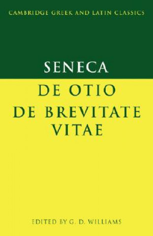 Könyv Seneca: De otio; De brevitate vitae SenecaG. D. Williams